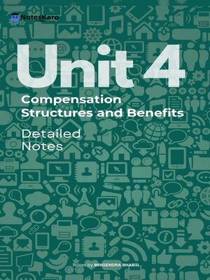 cover image of Unit 4 Compensation Structures and Benefits ( Detailed Notes )